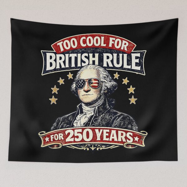Item preview, Too Cool For British Rule For 250 Years George Washington American Independence Patriot designed and sold by QuentinHarrow.
