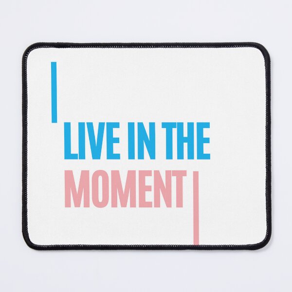 Item preview, Live in the Moment designed and sold by royalsillagee.