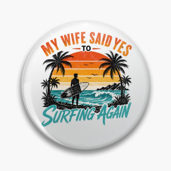 Item preview, My Wife Said Yes To Surfing designed and sold by the-dovlat.