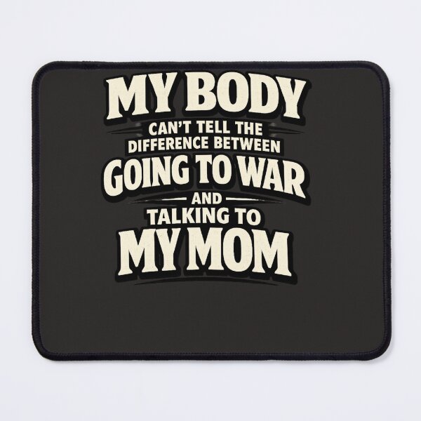Item preview, My Body Can't Tell The Difference Between Going to War Anxiety Humor Meme , Sarcastic Gift, Funny Quote Graphic Tee designed and sold by inkspotbywissal.