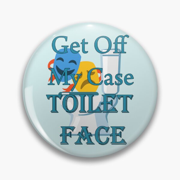 Item preview, "Get Off My Case Toilet Face" designed and sold by AGMomsArt.