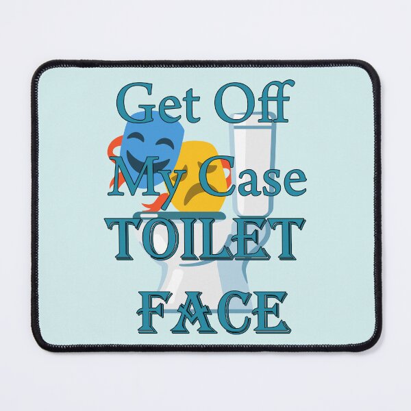 Item preview, "Get Off My Case Toilet Face" designed and sold by AGMomsArt.