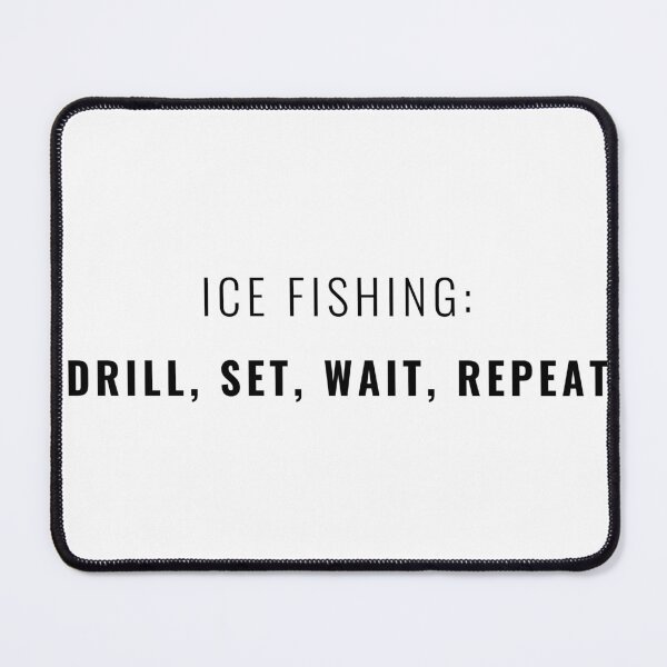 Item preview, Ice Fishing Drill Set Wait Repeat T-Shirt - Uncle Jichuan designed and sold by Uncle-Jichuan.