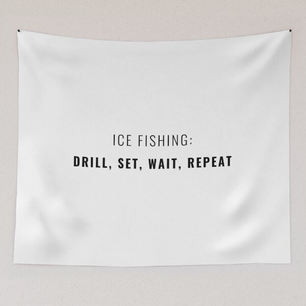 Item preview, Ice Fishing Drill Set Wait Repeat T-Shirt - Uncle Jichuan designed and sold by Uncle-Jichuan.