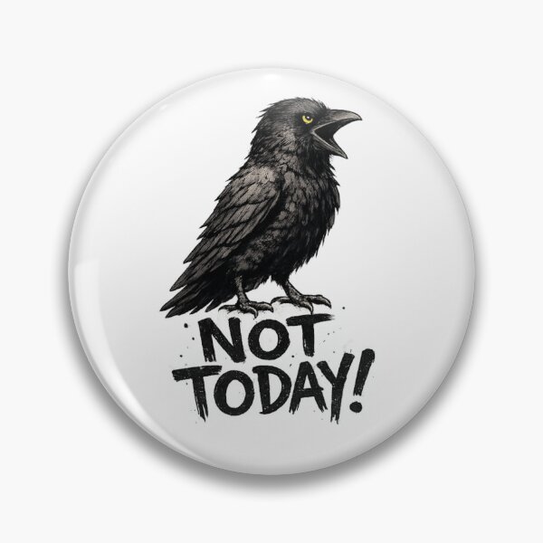 Item preview, Problematic Crow - Not Today! designed and sold by LittleInkStudio.
