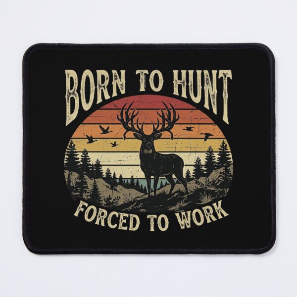 Item preview, Born to Hunt Forced to Work Retro Deer Hunting Graphic designed and sold by mikoala50.