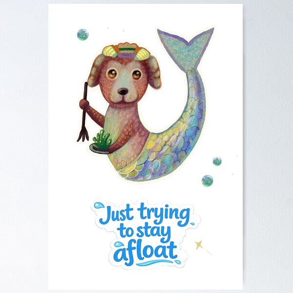 Item preview, Cute Mermaid Dog Stay Afloat Quote designed and sold by FaliushART.