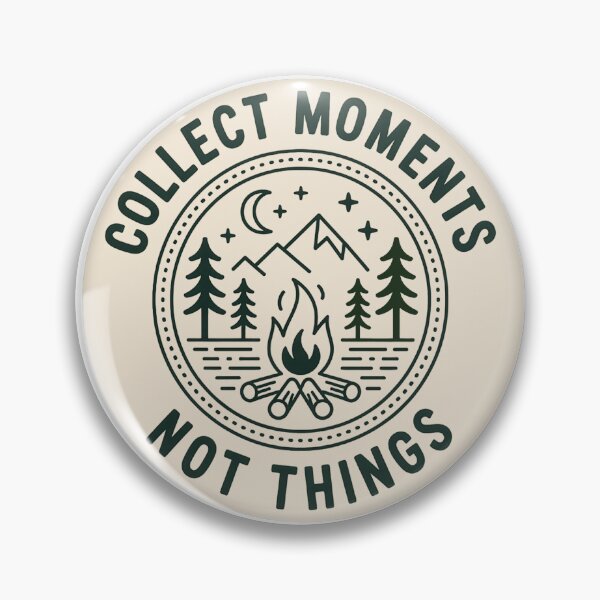 Item preview, Collect moments not things campfire badge outdoor camping print designed and sold by icemanphotos.