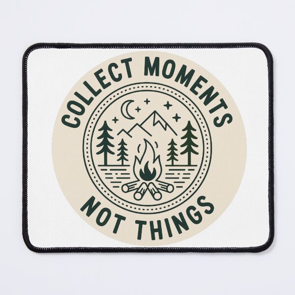 Item preview, Collect moments not things campfire badge outdoor camping print designed and sold by icemanphotos.