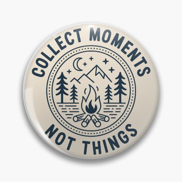 Item preview, Collect moments not things campfire badge navy camping outdoor print designed and sold by icemanphotos.