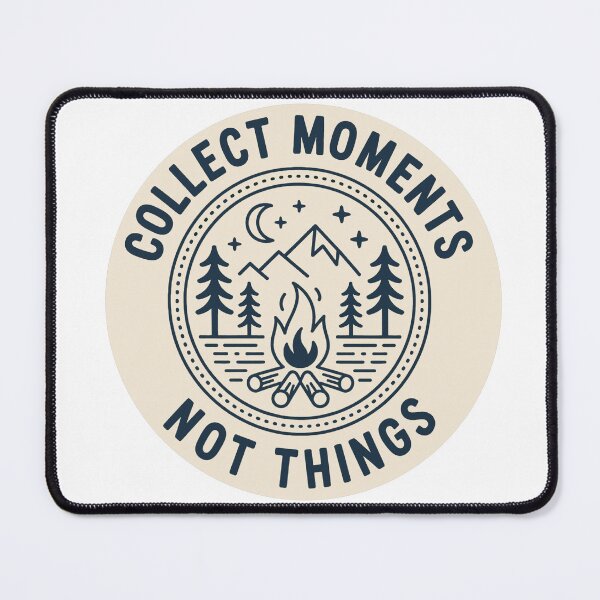 Item preview, Collect moments not things campfire badge navy camping outdoor print designed and sold by icemanphotos.