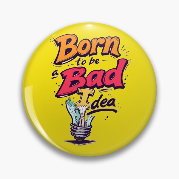 Item preview, Born to be a Bad Idea designed and sold by LastTsunamiApparel.