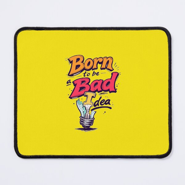 Item preview, Born to be a Bad Idea designed and sold by LastTsunamiApparel.