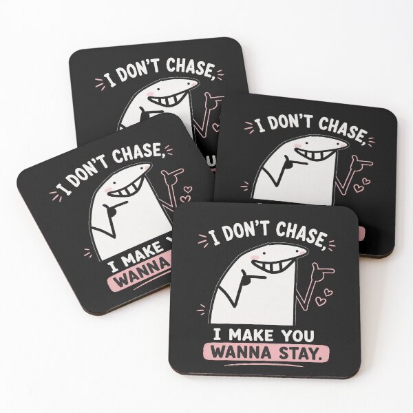 Item preview, I don't chase I make you wanna stay designed and sold by Soffar-So-good.