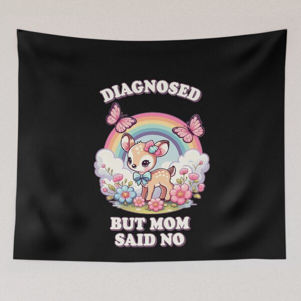 Item preview, Diagnosed But Mom Said No Cute Deer Rainbow designed and sold by elderberry.