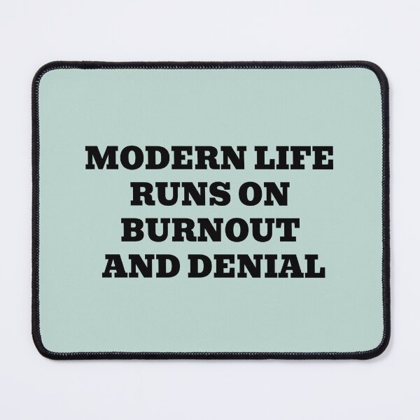 Item preview, Modern Life Runs On Burnout And Denial designed and sold by WakeNBake-Tees.