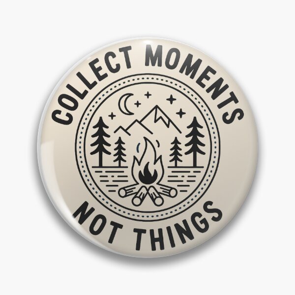 Item preview, Collect moments not things campfire badge black camping outdoor print designed and sold by icemanphotos.