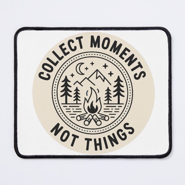 Item preview, Collect moments not things campfire badge black camping outdoor print designed and sold by icemanphotos.