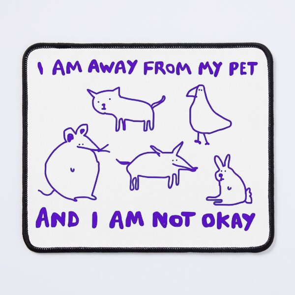 Item preview, I Am Away From My Pet And I Am Not Okay Shirt designed and sold by GiaoCalonas.