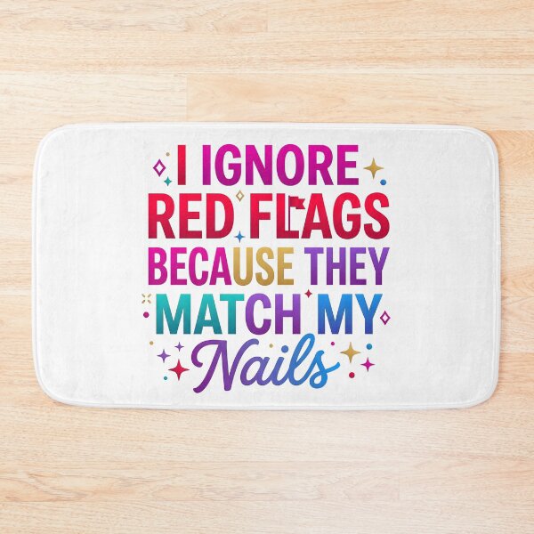 Item preview, ignore red flags, sarcastic saying, colorful typography, workplace joke designed and sold by TrueArtVibes.