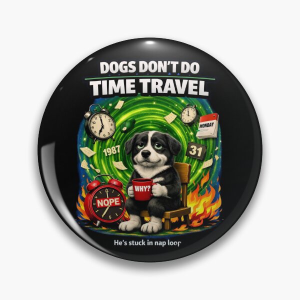 Item preview, Dogs Don’t Do Time Travel – Funny 3D Dog Meme designed and sold by Timeless Junction.