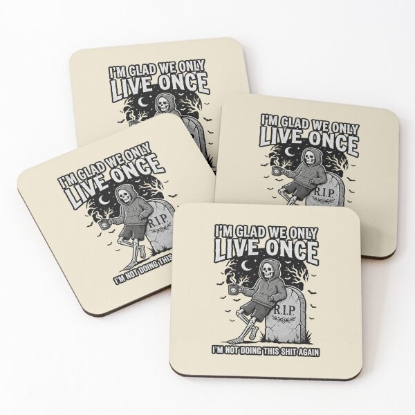Item preview, I'm Glad We Only Live Once - Skeleton Dark Humor designed and sold by dudelinart.