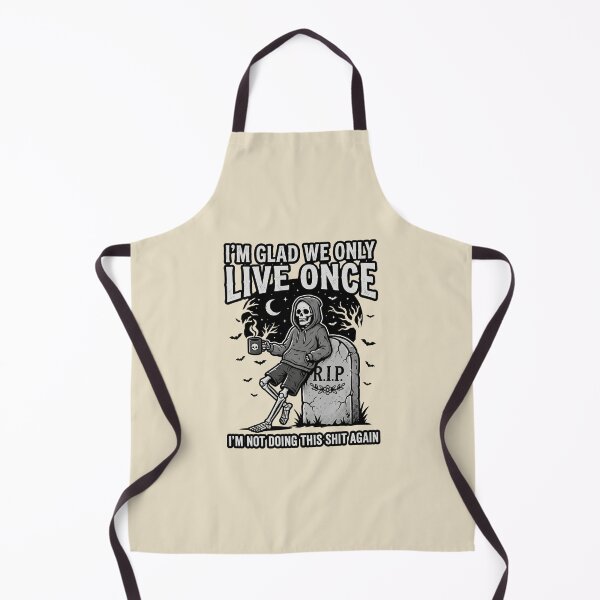 Item preview, I'm Glad We Only Live Once - Skeleton Dark Humor designed and sold by dudelinart.