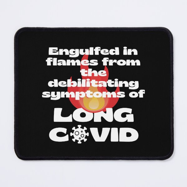 Item preview, Engulfed in Flames - Debilitating Symptoms of Long Covid. designed and sold by MPC-Mince-Pies.