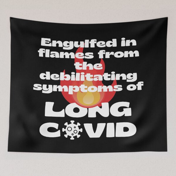 Item preview, Engulfed in Flames - Debilitating Symptoms of Long Covid. designed and sold by MPC-Mince-Pies.