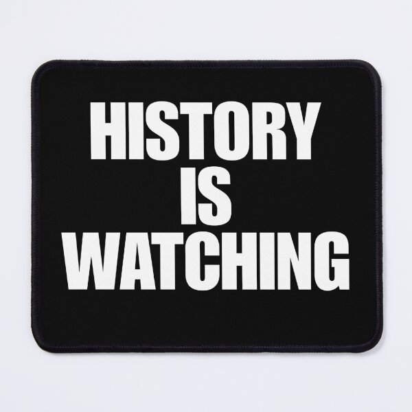 Item preview, History Is Watching designed and sold by Dondonmart.
