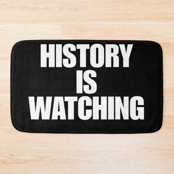 Item preview, History Is Watching designed and sold by Dondonmart.