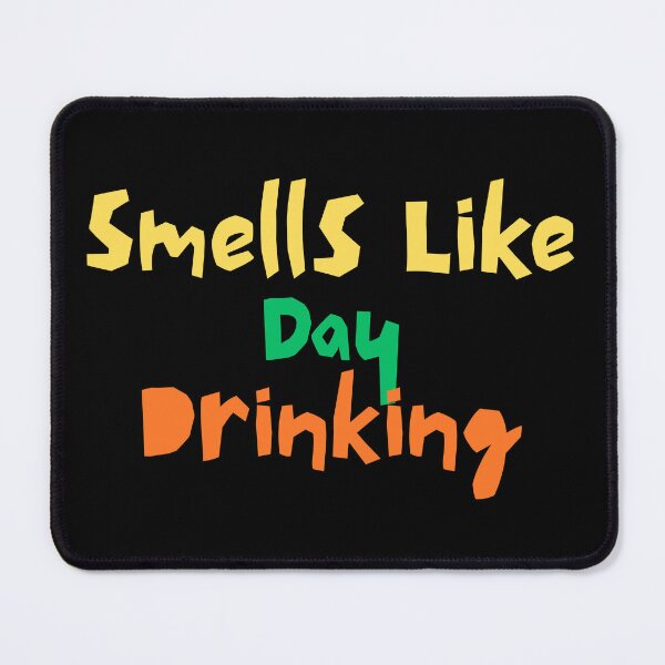 Item preview, Smells Like Day Drinking Funny Gifts designed and sold by InterTradeStore.