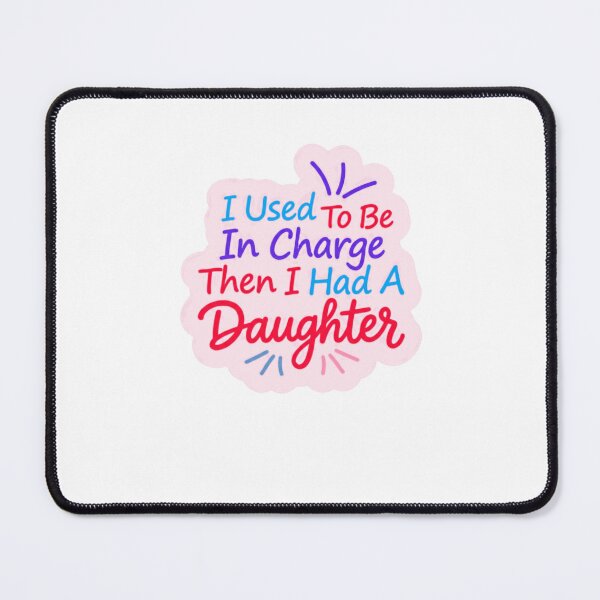 Item preview, I Used To Be In Charge Then I Had A Daughter Funny Mom Dad Parent Life designed and sold by JonesFlora2025.