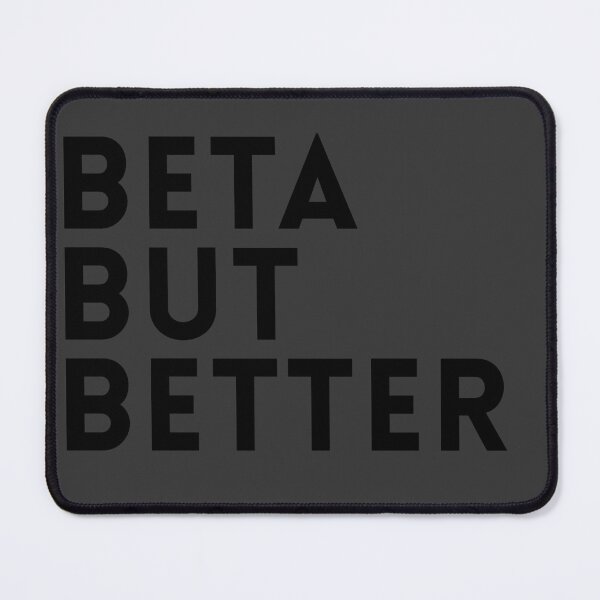 Item preview, Beta But Better – Funny Simp Meme Quote Design designed and sold by GaMaDesing.