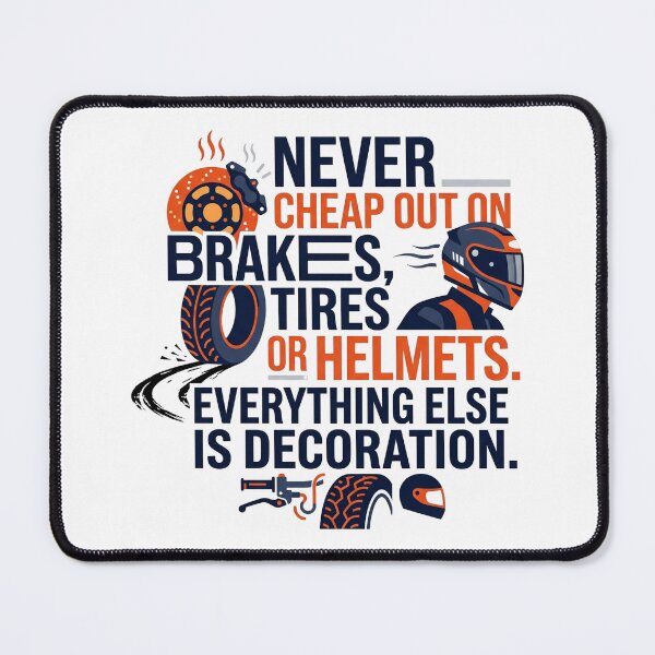 Item preview, Never cheap out on brakes,tires or helmets. Everything else is decoration. T-shirt designed and sold by PanwarTees.