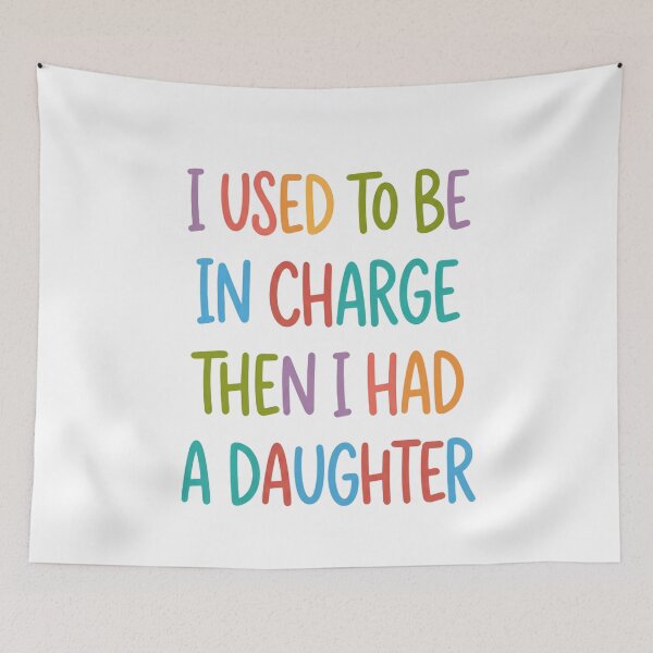 Item preview, I Used To Be In Charge Then I Had A Daughter Funny Parent Mom Dad designed and sold by JonesFlora2025.