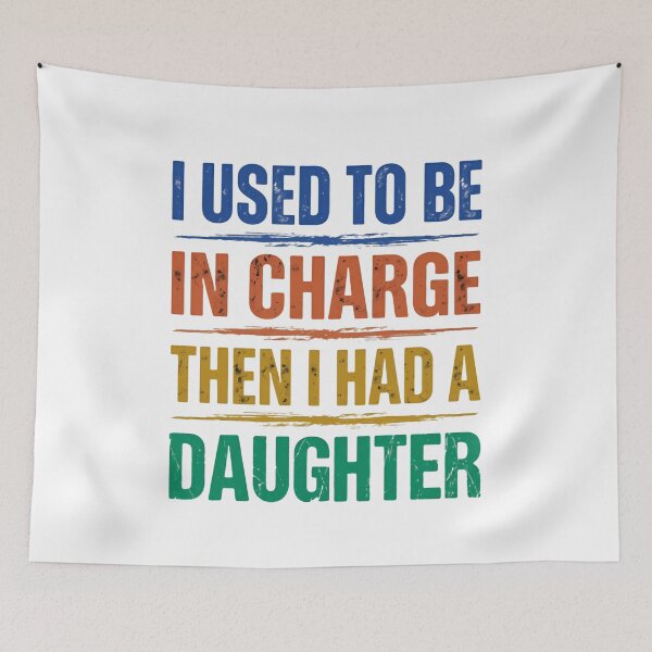 Item preview, I Used To Be In Charge Then I Had A Daughter Funny Dad Mom Parenting Daughter designed and sold by JonesFlora2025.