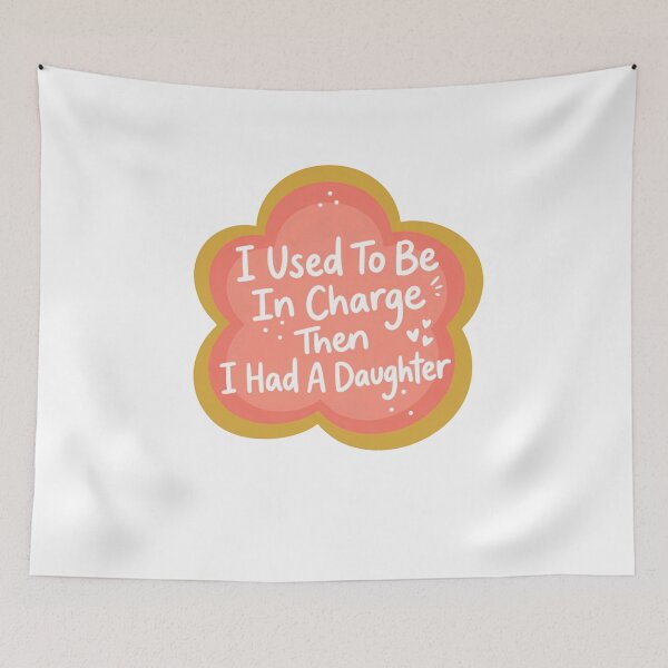 Item preview, I Used To Be In Charge Then I Had A Daughter Parent Mother Father Daughter Humor designed and sold by JonesFlora2025.