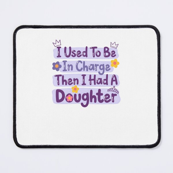 Item preview, I Used To Be In Charge Then I Had A Daughter Funny Girl Mom Life designed and sold by JonesFlora2025.