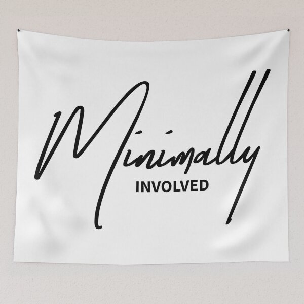 Item preview, Minimally Involved - Sarcastic Low-Effort Typography designed and sold by ReggieDior.