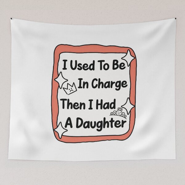 Item preview, I Used To Be In Charge Then I Had A Daughter Funny Parent Humor Mom Dad designed and sold by JonesFlora2025.