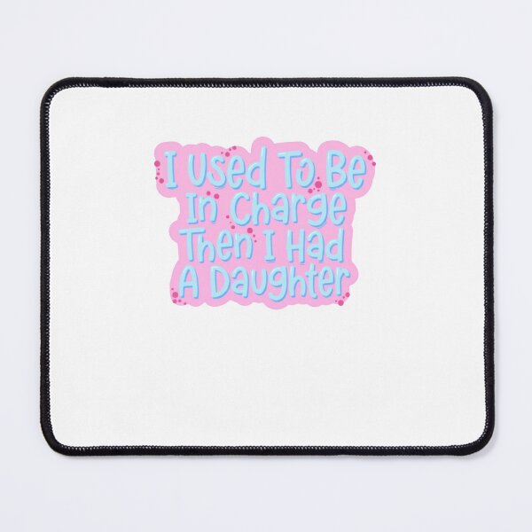 Item preview, I Used To Be In Charge Then I Had A Daughter Funny Mom Daughter Parenting designed and sold by JonesFlora2025.