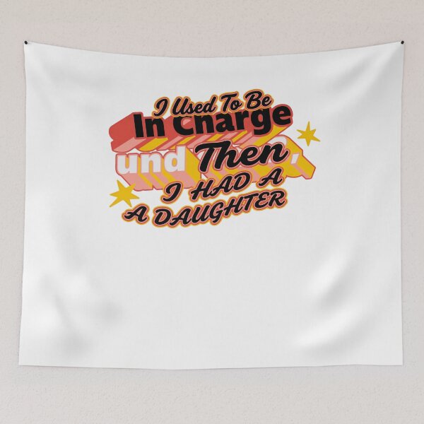 Item preview, I Used To Be In Charge And Then I Had A Daughter Funny Parenting Humor Dad Mom designed and sold by JonesFlora2025.