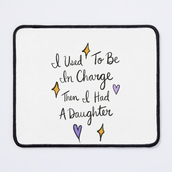 Item preview, I Used To Be In Charge Then I Had A Daughter Motherhood Humor Parent Life Mom Gift designed and sold by JonesFlora2025.