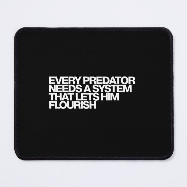 Item preview, Every Predator Needs A System That Lets Him Flourish - Trust Me: The False Prophet Art designed and sold by dsxclothing.