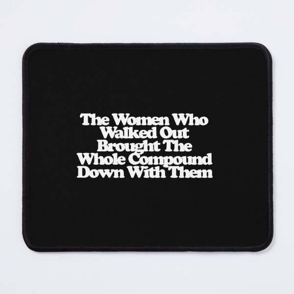 Item preview, The Women Who Walked Out Brought The Whole Compound Down With Them - Trust Me: The False Prophet Art designed and sold by dsxclothing.