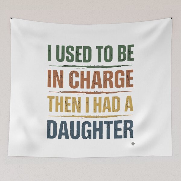 Item preview, I Used To Be In Charge Then I Had A Daughter Funny Parent Humor Girl Dad designed and sold by JonesFlora2025.