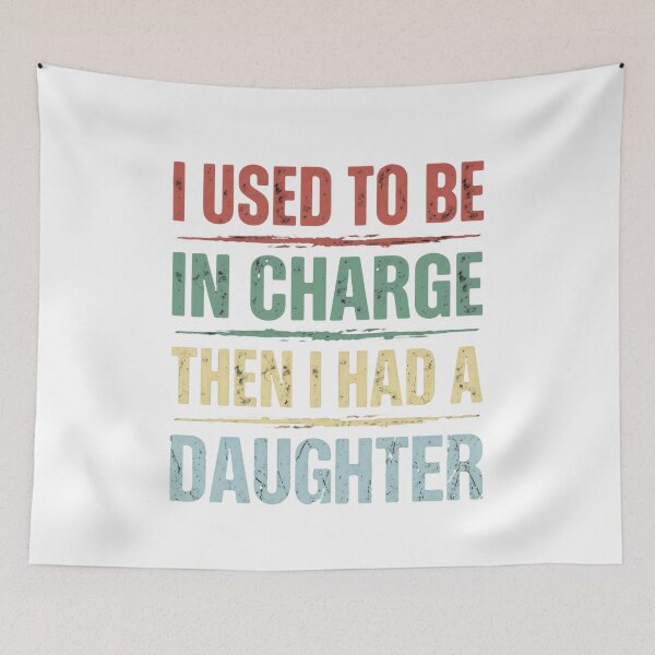 Item preview, I Used To Be In Charge Then I Had A Daughter Parenting Humor Mom Dad Daughter Parent Gift designed and sold by JonesFlora2025.
