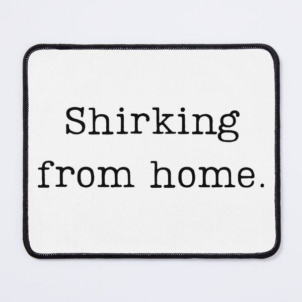 Item preview, Shirking From Home designed and sold by TeezyStreetChic.