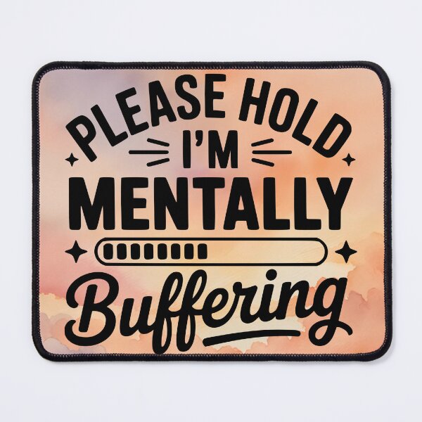 Item preview, please hold i'm mentally buffering designed and sold by ExcessiveSarcasmCo..